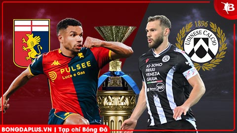  Nhận định bóng đá Genoa vs Udinese, 02h45 ngày 21/3: Khó chặn chủ nhà